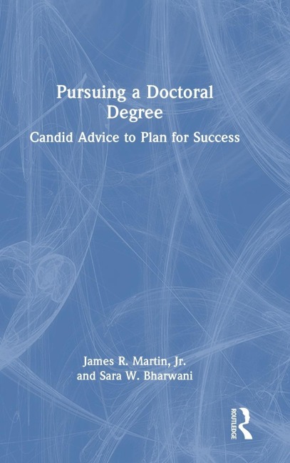Pursuing a Doctoral Degree: Candid Advice to Plan for Success