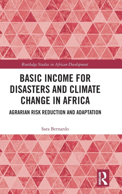 Basic Income for Disasters and Climate Change in Africa: Agrarian Risk Reduction and Adaptation