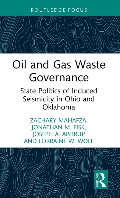 Oil and Gas Waste Governance: State Politics of Induced Seismicity in Ohio and Oklahoma
