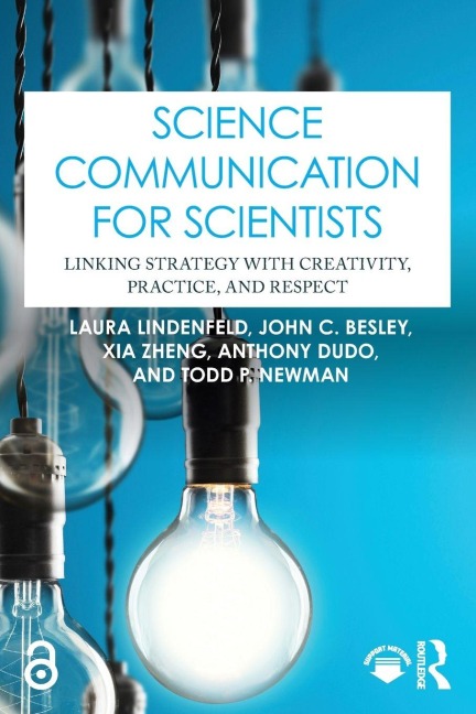 Science Communication for Scientists: Linking Strategy with Creativity, Practice, and Respect