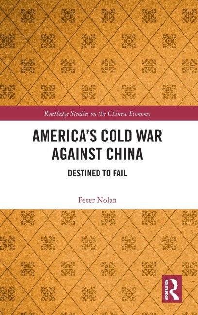 Americas Cold War against China: Destined to Fail