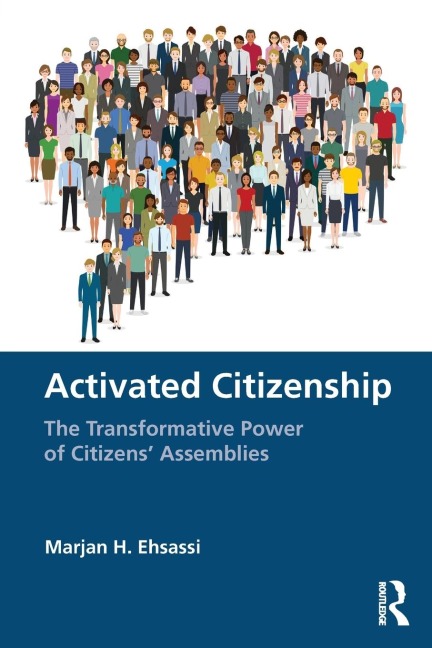 Activated Citizenship: The Transformative Power of Citizens Assemblies