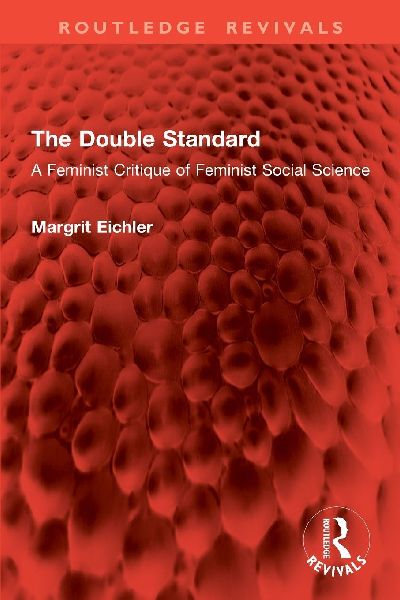 The Double Standard: A Feminist Critique of Feminist Social Science