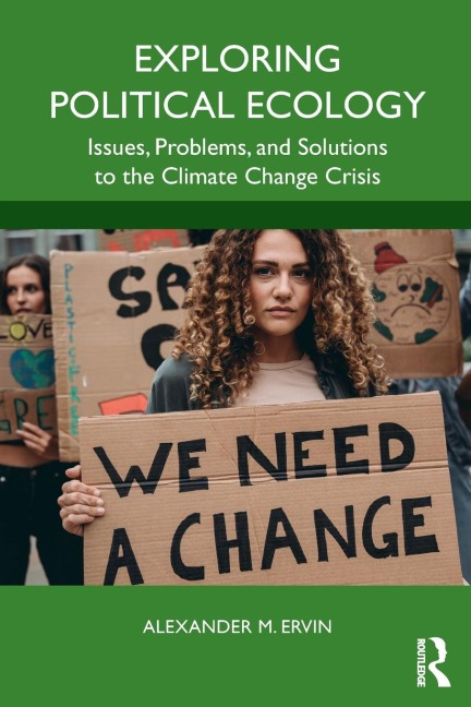 Exploring Political Ecology: Issues, Problems, and Solutions to the Climate Change Crisis
