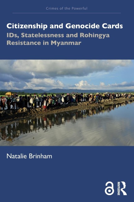 Citizenship and Genocide Cards: IDs, Statelessness and Rohingya Resistance in Myanmar