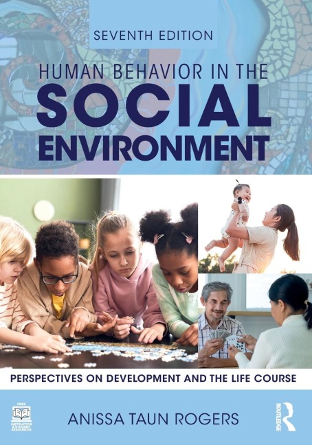 Human Behavior in the Social Environment: Perspectives on Development and the Life Course
