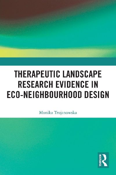 Therapeutic Landscape Research Evidence in Eco-neighbourhood Design