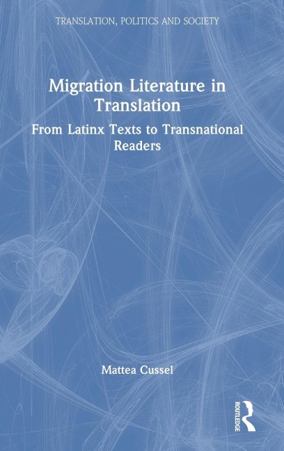 Migration Literature in Translation: From Latinx Texts to Transnational Readers