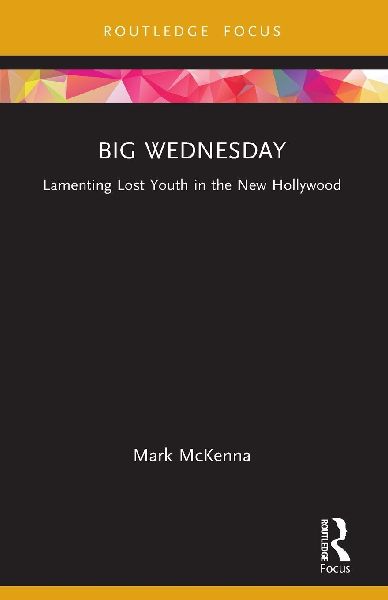 Big Wednesday: Lamenting Lost Youth in the New Hollywood