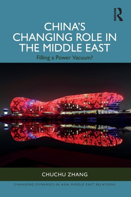 Chinas Changing Role in the Middle East: Filling a Power Vacuum?