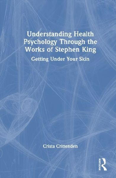 Understanding Health Psychology Through the Works of Stephen King: Getting Under Your Skin