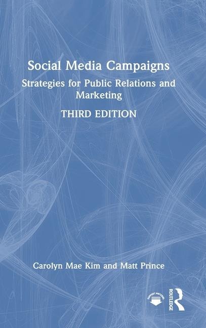 Social Media Campaigns: Strategies for Public Relations and Marketing