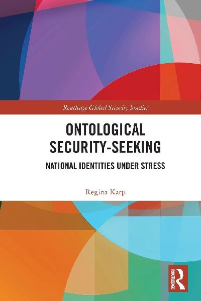 Ontological Security-Seeking: National Identities under Stress