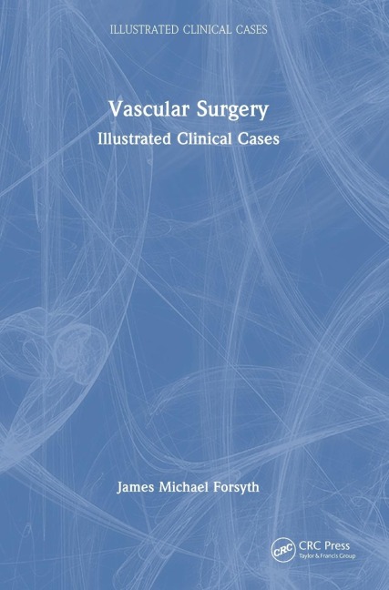 Vascular Surgery: : Illustrated Clinical Cases