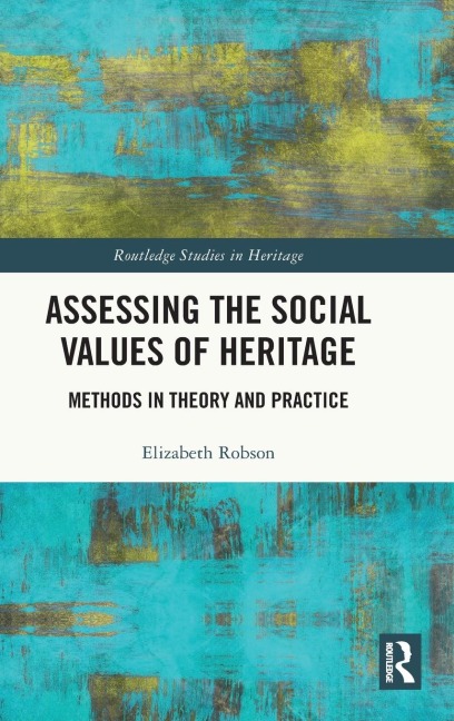 Assessing the Social Values of Heritage: Methods in Theory and Practice