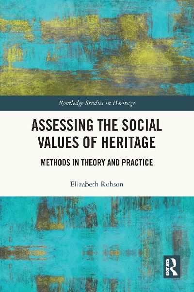 Assessing the Social Values of Heritage: Methods in Theory and Practice