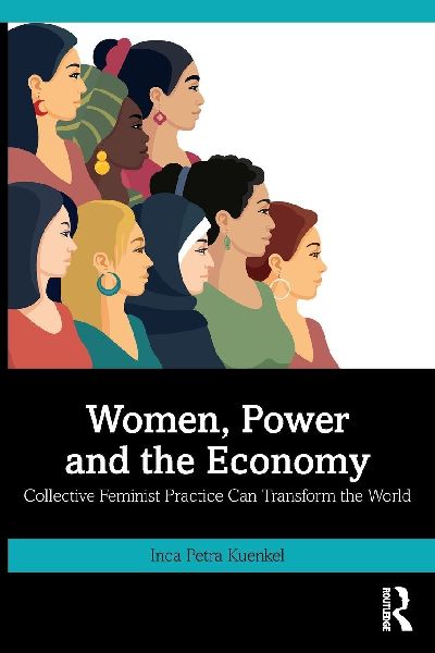 Women, Power and the Economy: Collective Feminist Practice Can Transform the World
