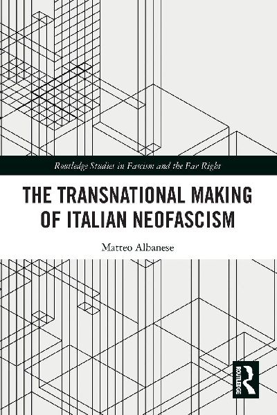 The Transnational Making of Italian Neofascism