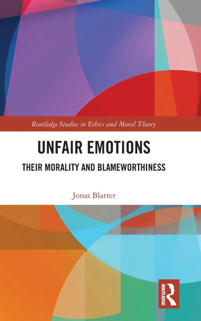 Unfair Emotions: Their Morality and Blameworthiness