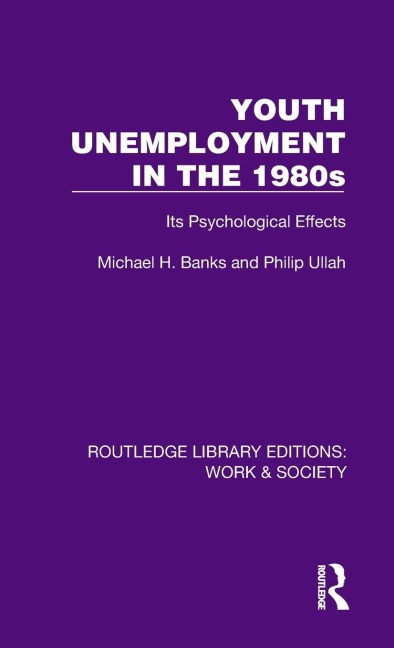 Youth Unemployment in the 1980s: Its Psychological Effects