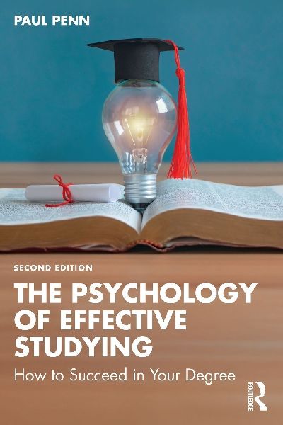 The Psychology of Effective Studying: How to Succeed in Your Degree