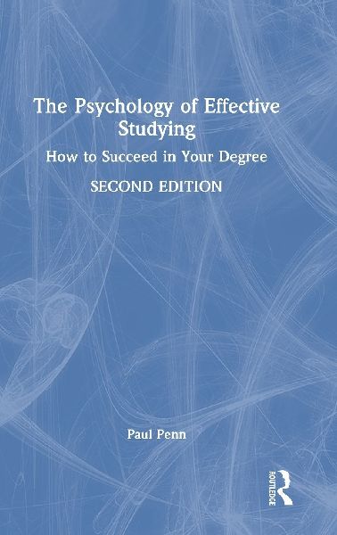 The Psychology of Effective Studying: How to Succeed in Your Degree
