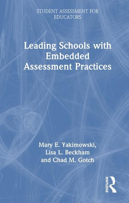Leading Schools with Embedded Assessment Practices