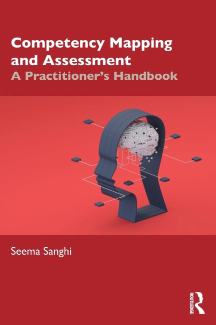Competency Mapping and Assessment: A Practitioners Handbook
