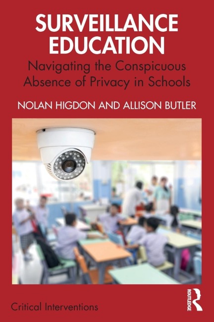 Surveillance Education: Navigating the Conspicuous Absence of Privacy in Schools