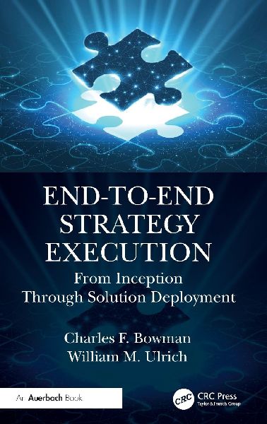 End-to-End Strategy Execution: From Inception Through Solution Deployment
