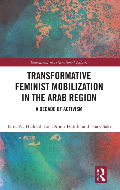Transformative Feminist Mobilization in the Arab Region: A Decade of Activism