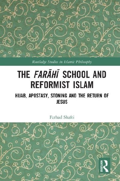 The Farahi School and Reformist Islam: Hijab, Apostasy, Stoning and the Return of Jesus