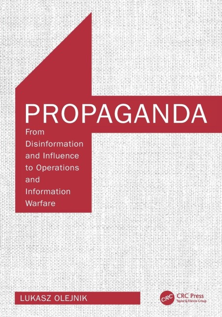 Propaganda: From Disinformation and Influence to Operations and Information Warfare