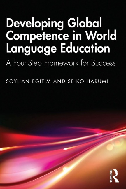 Developing Global Competence in World Language Education: A Four-Step Framework for Success