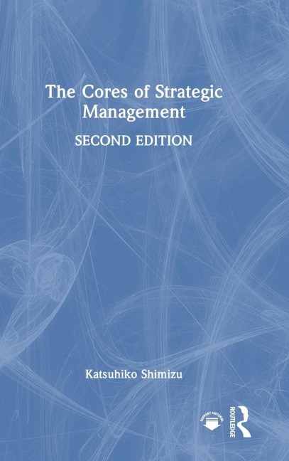 The Cores of Strategic Management
