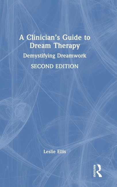 A Clinician's Guide to Dream Therapy: Demystifying Dreamwork