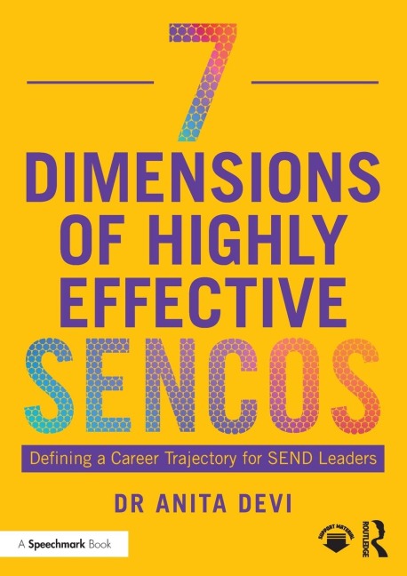 7 Dimensions of Highly Effective SENCOs: Defining a Career Trajectory for SEND Leaders