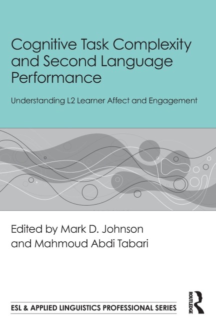 Cognitive Task Complexity and Second Language Performance: Understanding L2 Learner Affect and Engagement