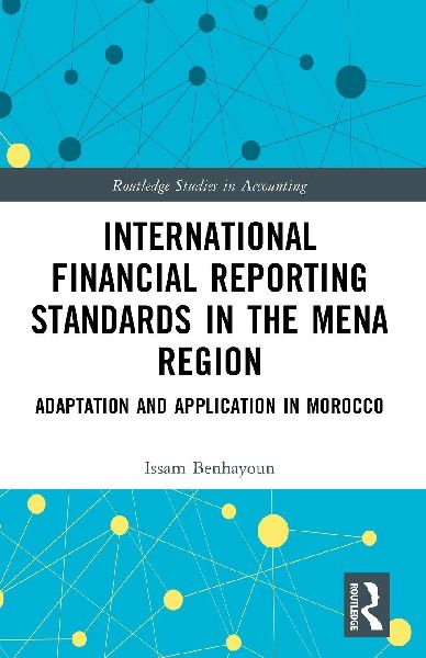 International Financial Reporting Standards in the MENA Region: Adaptation and Application in Morocco