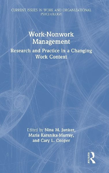 Work-Nonwork Management: Research and Practice in a Changing Work Context