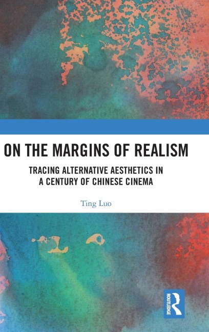 On the Margins of Realism: Tracing Alternative Aesthetics in a Century of Chinese Cinema