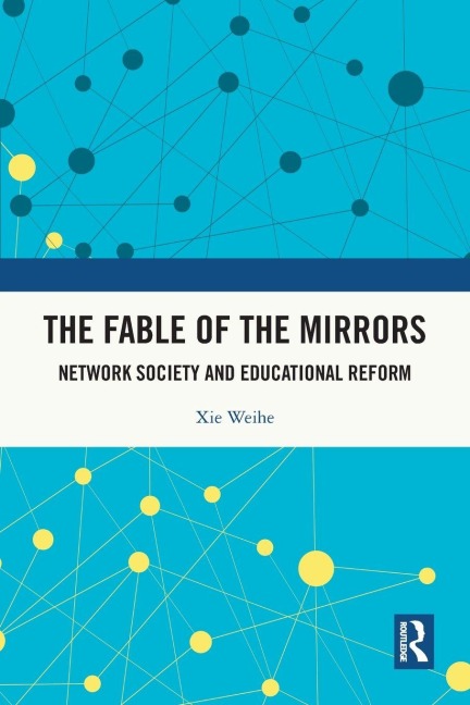 The Fable of the Mirrors: Network Society and Educational Reform