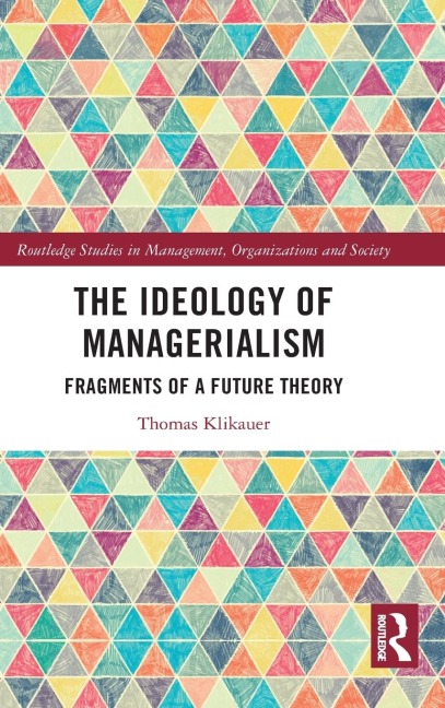The Ideology of Managerialism: Fragments of a Future Theory