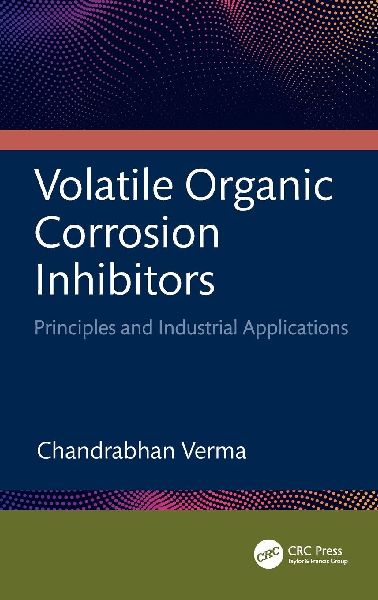 Volatile Organic Corrosion Inhibitors: Principles and Industrial Applications