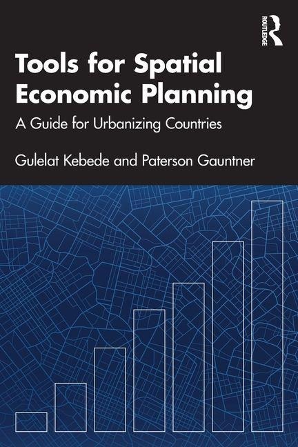 Tools for Spatial Economic Planning: A Guide for Urbanizing Countries