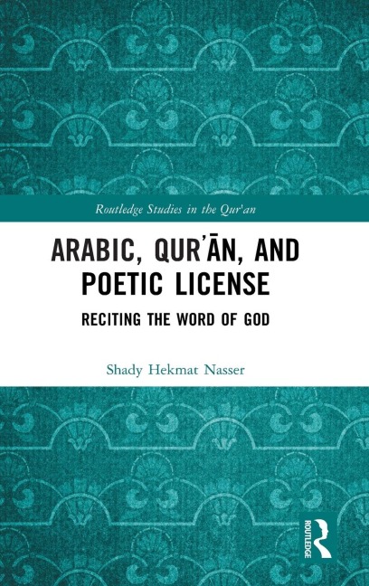 Arabic, Qur¿¿n, and Poetic License: Reciting the Word of God