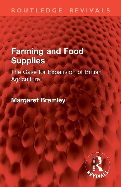 Farming and Food Supplies: The Case for Expansion of British Agriculture