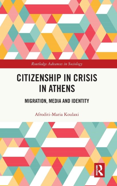Citizenship in Crisis in Athens: Migration, Media and Identity
