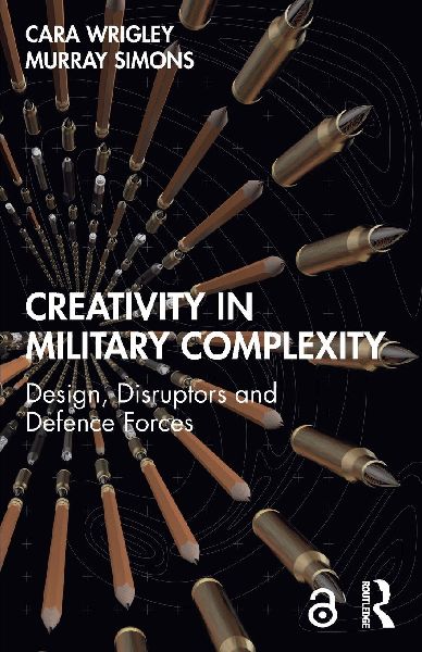 Creativity in Military Complexity: Design, Disruptors and Defence Forces