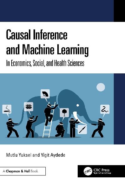 Causal Inference and Machine Learning: In Economics, Social, and Health Sciences